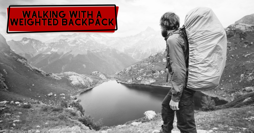 The Benefits Of Walking With A Weighted Backpack The "OnRamp" To The